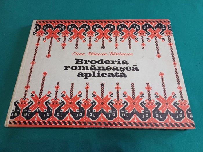 BRODERIA ROM&Acirc;NEASCĂ APLICATĂ *ELENA STĂNESCU-BĂTR&Icirc;NESCU / 1978 * 43