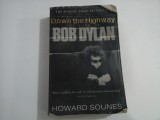 Down the Highway THE LIFE OF BOB DYLAN - Howard SOUNES