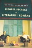 Istoria secreta a literaturii romane - Cornel Ungureanu, Aula 2007, 510 pagini