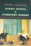 ISTORIA SECRETA A LITERATURII ROMANE CORNEL UNGUREANU