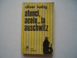 Atunci, acolo... la Auschwitz - Oliver Lustig, 1977, Alta editura