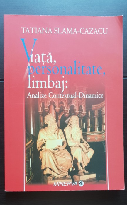 Viață, personalitate, limbaj: Analize contextual-dinamice - Tatiana Selma-Cazacu