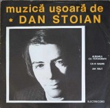 Disc Vinil LP Dan Stoian - Muzica Usoara (Electrecord, 1980) Folk Pop Rock. Album Mihaela Oancea, Angela Ciochina
