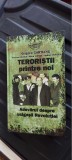 TERORISTII PRINTRE NOI GRIGORE CARTIANU DELCEA VOINEA CRACIUN ,VOLUMUL 3
