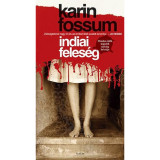 Indiai feles&eacute;g - Karin Fossum