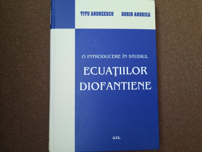O INTRODUCERE IN STUDIUL ECUATIILOR DIOFANTIENE TITU ANDREESCU