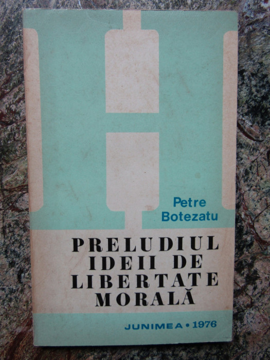 Petre Botezatu - Preludiul ideii de libertate morala