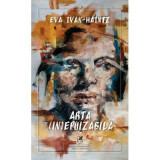 Arta (in)epuizabila &ndash; Eva Ivan-Haintz