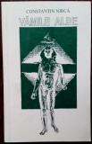 CONSTANTIN NIRCA - VAMILE ALBE (VERSURI 1998/grafica autor) [dedicatie/autograf]