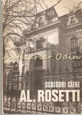 Scrisori Catre Al. Rosetti (1916-1968) - Al. Rosetti foto