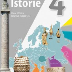Istorie - Clasa 4 - Manual - Stan Stoica, Simona Dobrescu