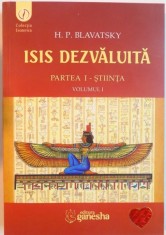 ISIS DEZVALUITA de H.P. BLAVATSKY , PARTEA I : STIINTA , VOL I , 2013 foto