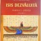 ISIS DEZVALUITA de H.P. BLAVATSKY , PARTEA I : STIINTA , VOL I , 2013