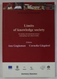 LIMITS OF KNOWLEDGE SOCIETY , by ANA GUGIUMAN and CORNELIA GASPAREL , 2011