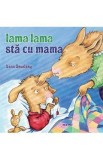 Cumpara ieftin Lama lama sta cu mama Ed.2026 - Anna Dewdney