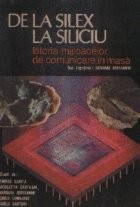 De la Silex la Siliciu - Istoria mijloacelor de comunicare in masa foto