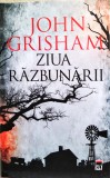 John Grisham - Ziua razbunarii