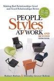 People Styles at Work... and Beyond: Making Bad Relationships Good and Good Relationships Better