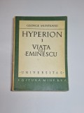 Hyperion 1. Viața lui Eminescu &ndash; Aut. George Munteanu, Ed. Minerva, 1973