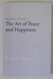 PRESENCE , VOLUME 1 : THE ART OF PEACE AND HAPPINESS by RUPERT SPIRA , 2016