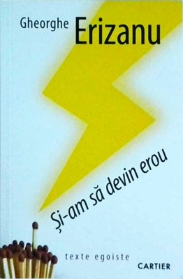 Gheorghe Erizanu - Si-am sa devin erou foto