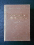 ALEXANDRU RADULESCU - ORTOPEDIA CHIRURGICALA volumul 1