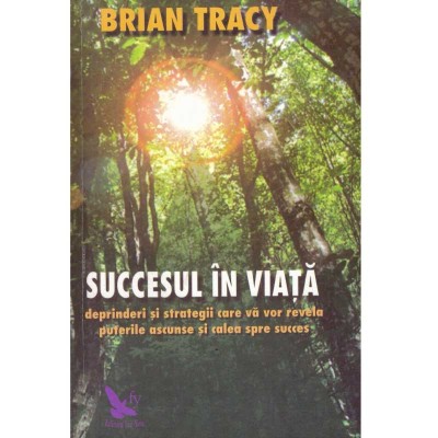 Brian Tracy - Succesul in viata - 134730 foto