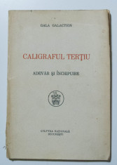 Gala Galaction - Caligraful ter?iu. Adevar ?i inchipuire (Ed. Cultura Na?ionala) foto