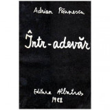 Cumpara ieftin Adrian Paunescu - Intr-adevar - 103555