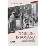 In misiune in Romania. Anecdote de razboi si moravuri romanesti, Paul Bl?ry