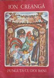 PUNGUTA CU DOI BANI. ILUSTRATII: ADRIAN IONESCU-ION CREANGA-252358