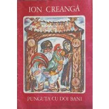 PUNGUTA CU DOI BANI. ILUSTRATII: ADRIAN IONESCU-ION CREANGA-252358