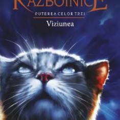 Pisicile Razboinice Vol.13: Puterea celor trei. Viziunea - Erin Hunter