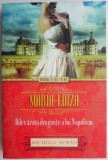 Maria-Luiza. Adevarata dragoste a lui Napoleon &ndash; Michelle Moran