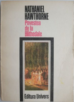 Povestea de la Blithedale &amp;ndash; Nathaniel Hawthorne foto