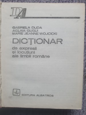 DICTIONAR DE EXPRESII SI LOCUTIUNI ALE LIMBII ROMANE, G. Duda / Gugui / Wojcicki foto