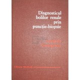 Leonida Georgescu - Diagnosticul bolilor renale prin punctie-biopsie (Editia: 1978)