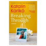 Breaking Through - Karik&oacute; Katalin