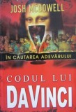 Codul lui Da Vinci. In cautarea adevarului - Josh McDowell