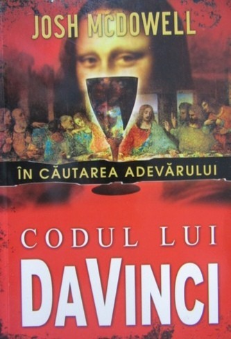 Codul lui Da Vinci. In cautarea adevarului - Josh McDowell