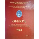 Gheorghe Sin - Oferta. Cercetari stiintifice pentru transfer tehnologic in agricultura (Editia: 2009)