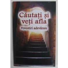 CAUTATI SI VETI AFLA , POVESTIRI ADEVARATE, 2022
