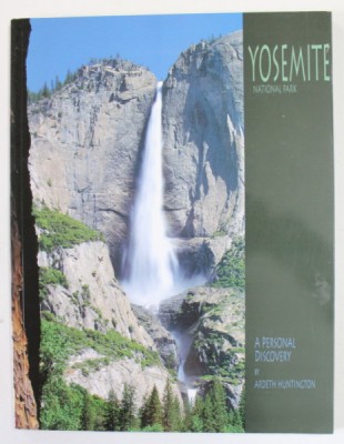 YOSEMITE NATIONAL PARK , A PERSONAL DISCOVERY by ARDETH HUNTINGTON , 2006 foto