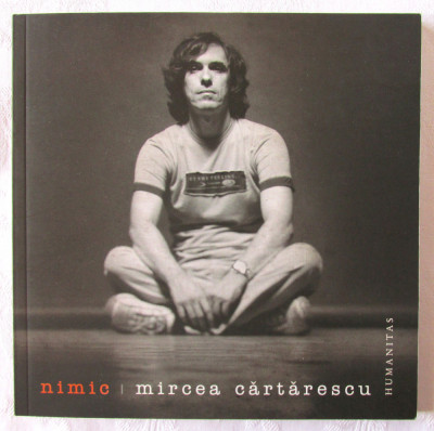 &amp;quot;NIMIC - Poeme (1988-1992)&amp;quot;, Mircea Cartarescu, 2010. Cu dedicatie si autograf. Carte noua foto