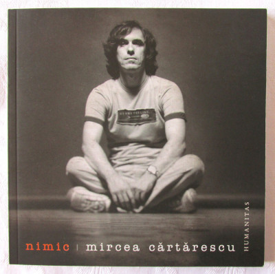 &amp;quot;NIMIC - Poeme (1988-1992)&amp;quot;, Mircea Cartarescu, 2010. Cu dedicatie si autograf foto