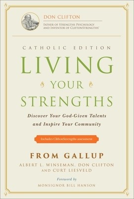 Living Your Strengths: Discover Your God-Given Talents and Inspire Your Community