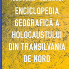 Enciclopedia geografică a Holocaustului din Transilvania de Nord - Hardcover - Zoltán Tibori Szabó, Randolph L. Braham - Cartier