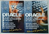 ORACLE , VOLUMUL II , PARTILE I - II de EUGEN MAFTEI si CATALIN MAFTEI , 2009 * PARTEA I PREZINTA SUBLINIERI CU EVIDENTIATORUL