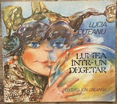LUMEA INTR-UN DEGETAR - LUCIA OLTEANU, BUCURESTI, 1981 foto