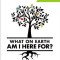 What on Earth Am I Here For? Study Guide with DVD